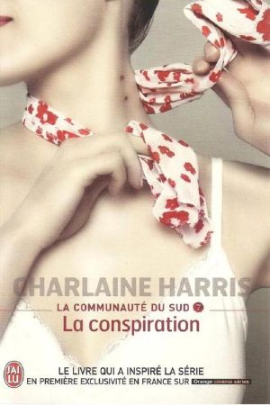 [Sookie Stackhouse 07] • La conspiration